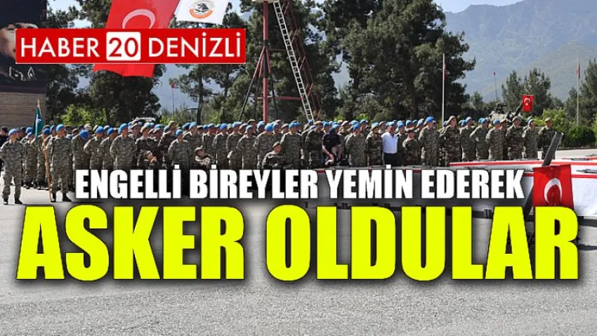 Engelli Bireyler Yemin Ederek Asker Oldular