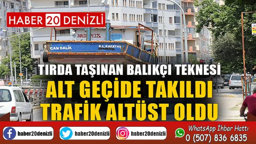 Tırda taşınan balıkçı teknesi alt geçide takıldı, trafik altüst oldu