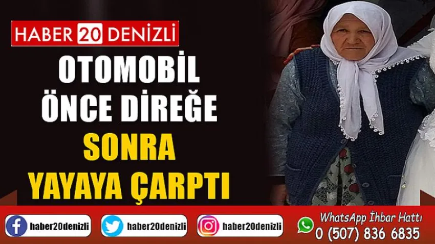 Otomobil önce direğe sonra yayaya çarptı
