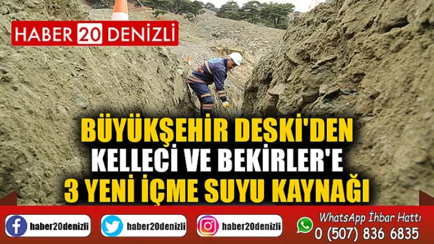 Büyükşehir DESKİ'den Kelleci ve Bekirler'e 3 yeni içme suyu kaynağı