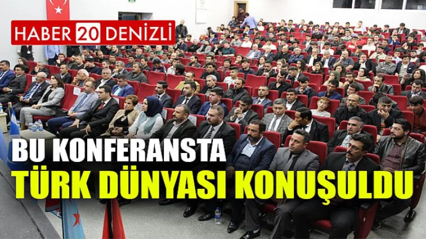 Bu Konferansta Türk Dünyası Konuşuldu