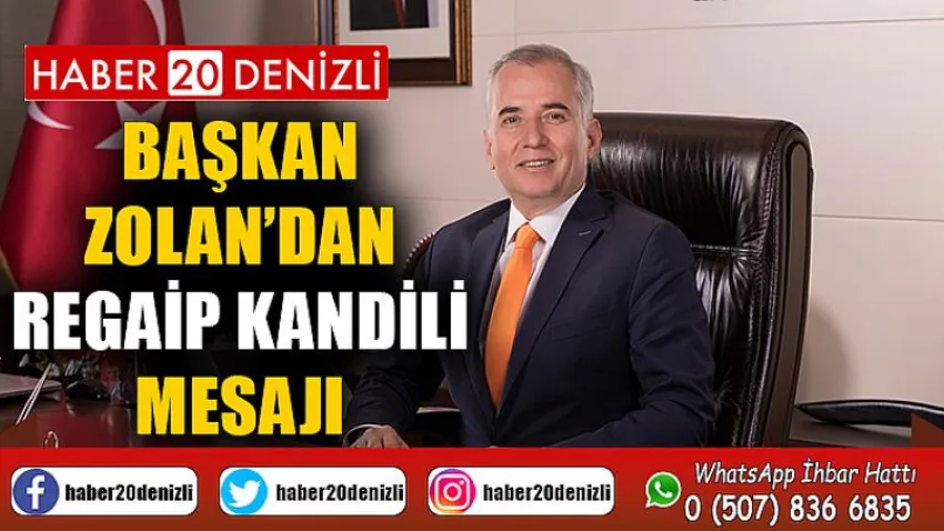 Başkan Zolan’dan Regaip Kandili mesajı