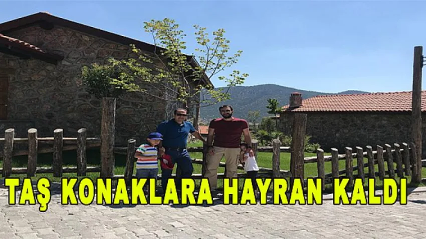 Taş Konaklara Hayran Kaldı