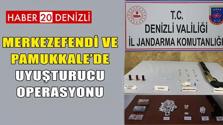 Merkezefendi ve Pamukkale’de Uyuşturucu Operasyonu