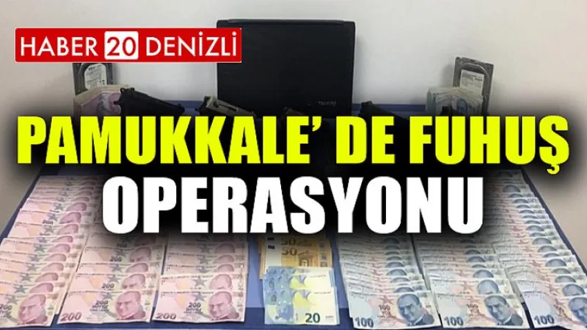 Pamukkale’ de Fuhuş Operasyonu