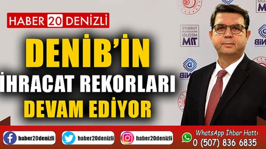 DENİB’in ihracat rekorları devam ediyor