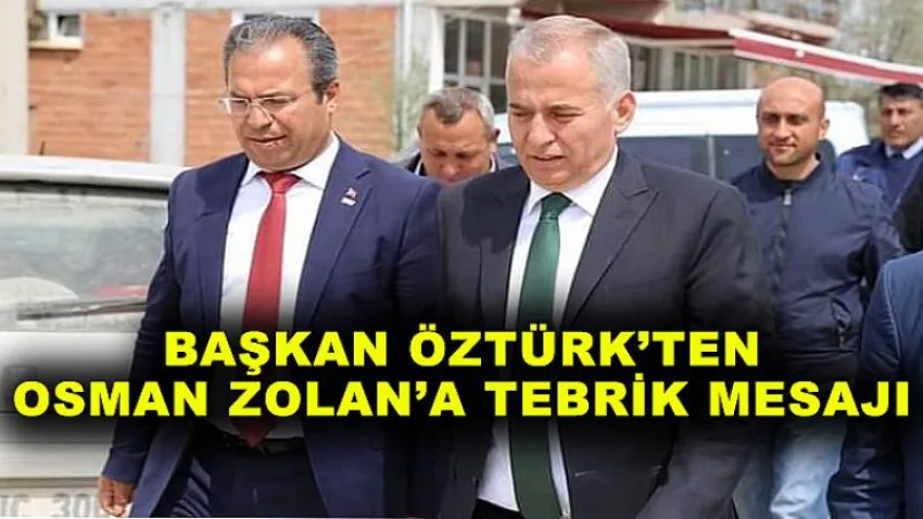 Mahmut Öztürk’ten Osman Zolan’a Tebrik Mesajı