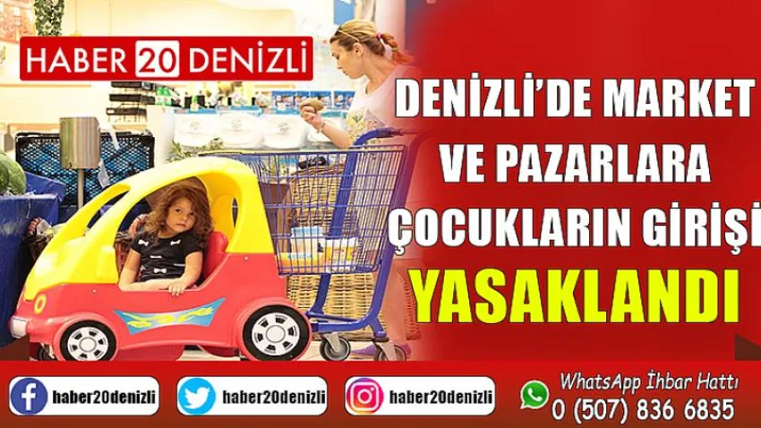 Denizli’de market ve pazarlara çocukların girişi yasaklandı