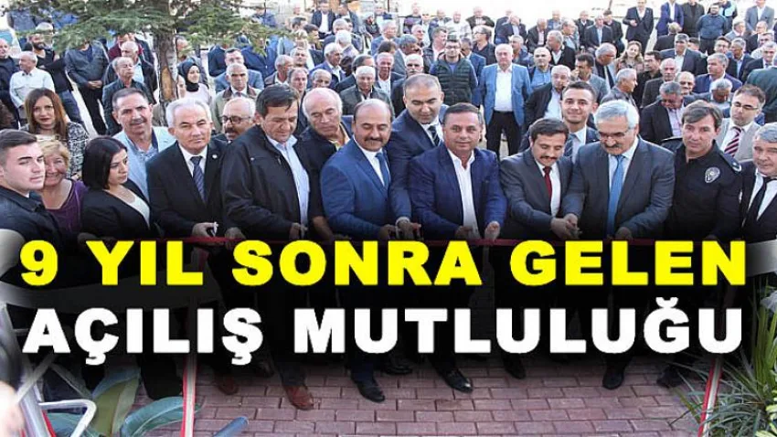 9 Yıl Sonra Gelen Açılış Mutluluğu