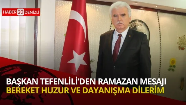 Başkan Tefenlili’den Ramazan mesajı: Bereket, huzur ve dayanışma dilerim