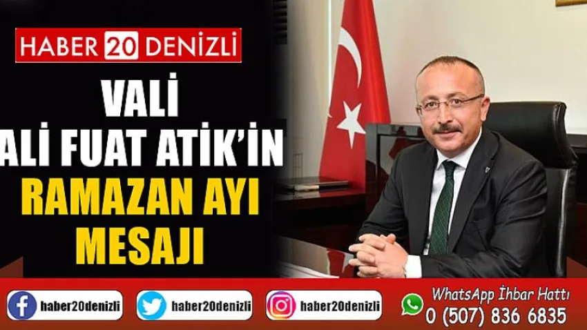 Vali Ali Fuat Atik’in Ramazan Ayı Mesajı