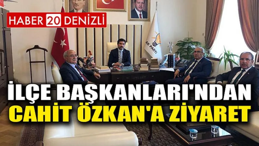 İlçe Başkanları'ndan Cahit Özkan'a Ziyaret