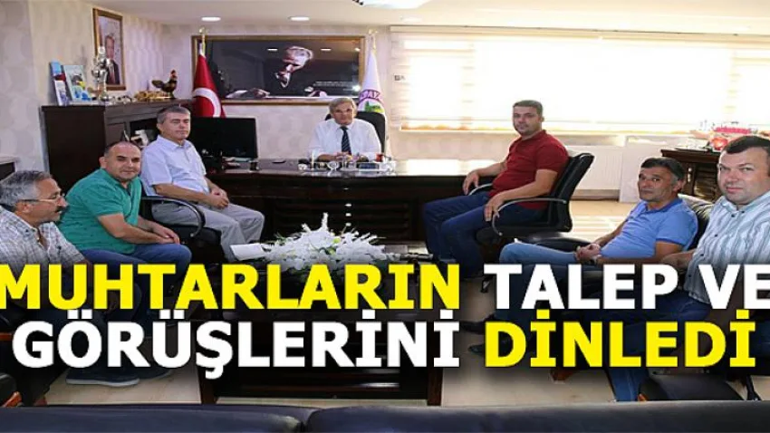 Muhtarların Talep ve Görüşlerini Dinledi