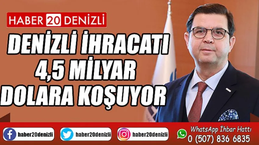 Denizli ihracatı 4,5 milyar dolara koşuyor