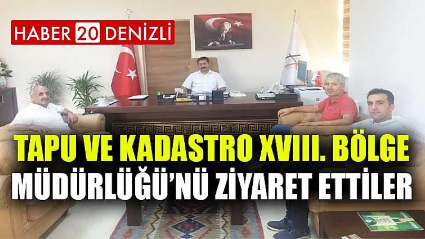 Tapu ve Kadastro XVIII. Bölge Müdürlüğü’nü ziyaret ettiler