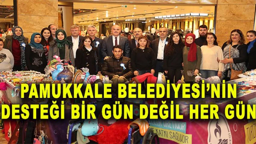 Pamukkale Belediyesi’nin Desteği Bir Gün Değil Her Gün