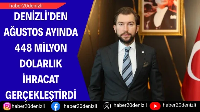Denizli'den Ağustos ayında 448 milyon dolarlık ihracat gerçekleştirdi