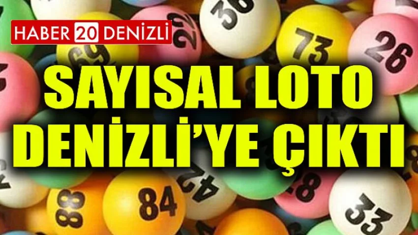 Sayısal Loto Denizli'ye Çıktı