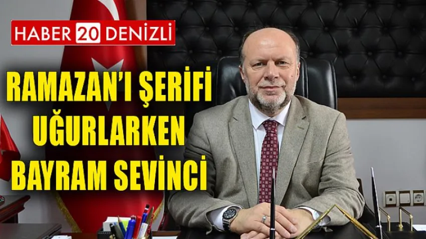 Ramazan’ı Şerifi Uğurlarken Bayram Sevinci
