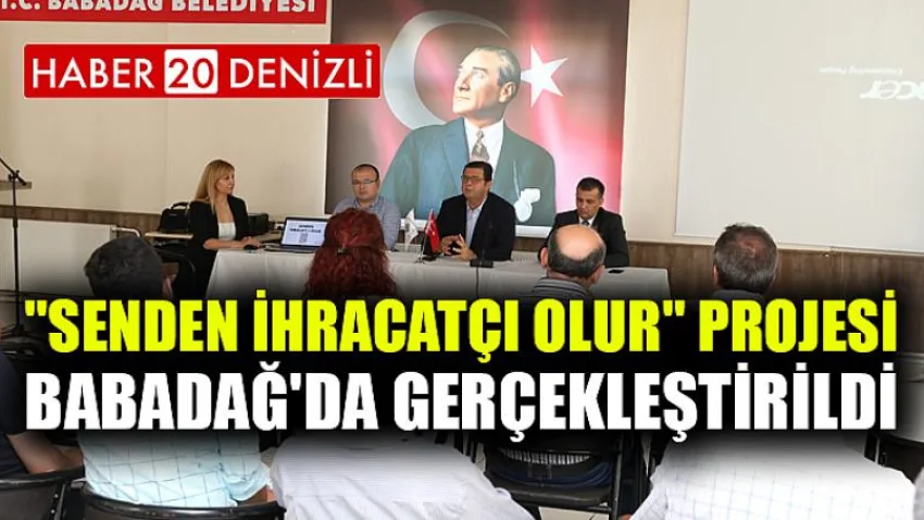 "Senden İhracatçı Olur" Projesi Babadağ'da Gerçekleştirildi