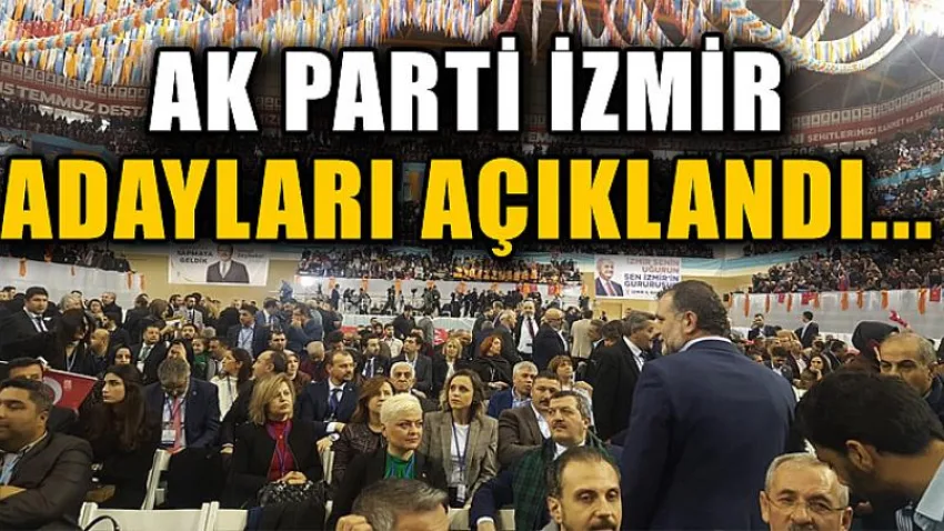 Ak Parti İzmir Adayları Açıklandı…