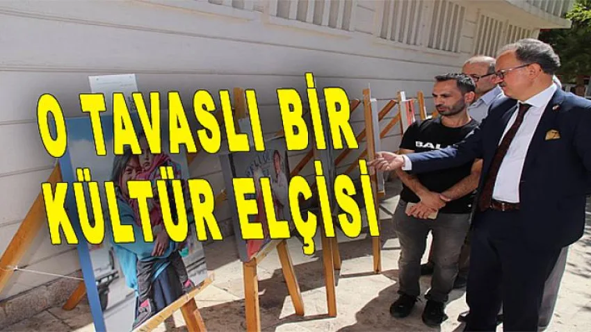 O Tavaslı Bir Kültür Elçisi