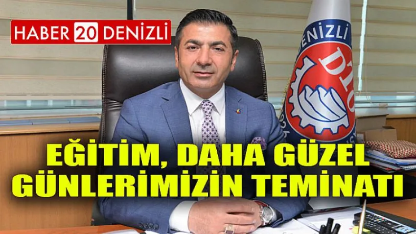 Eğitim, Daha Güzel Günlerimizin Teminatı