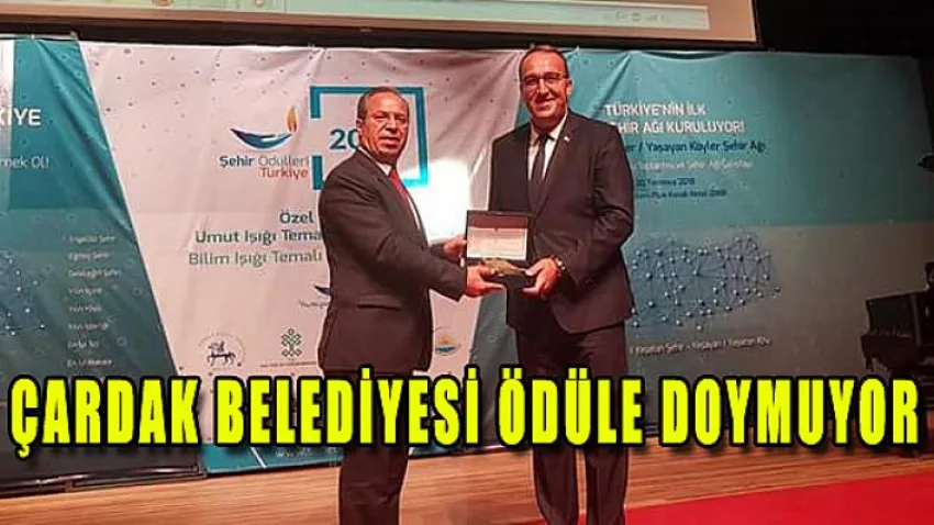 Çardak Belediyesi Ödüle Doymuyor