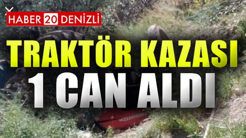 Traktör Kazası 1 Can Aldı
