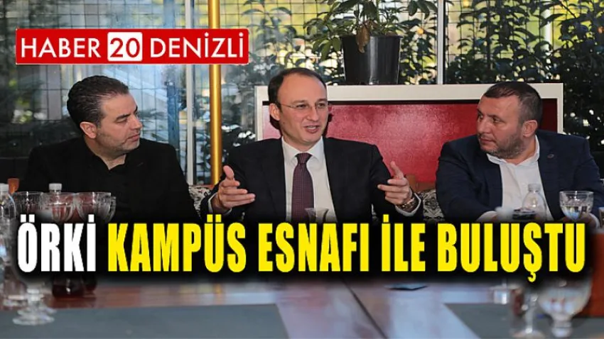 Örki Kampüs Esnafı ile Buluştu