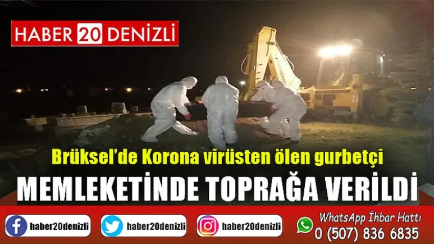 Brüksel’de Korona virüsten ölen gurbetçi memleketinde toprağa verildi