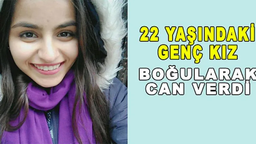 Boğularak Can Verdi...