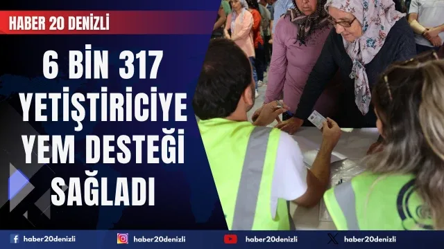 Denizli Büyükşehir 6 bin 317 yetiştiriciye yem desteği sağladı