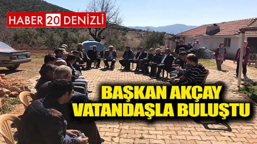 Başkan Akçay Vatandaşla Buluştu