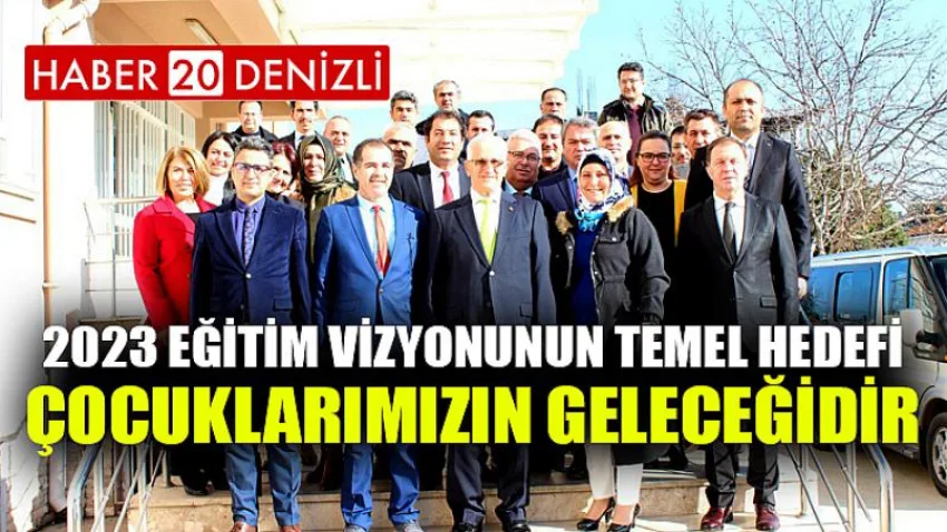 2023 Eğitim Vizyonunun Temel Hedefi Çocuklarımızın Geleceğidir