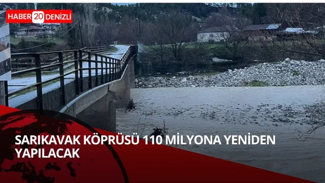 Sarıkavak Köprüsü 110 milyona yeniden yapılacak