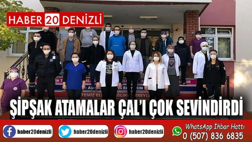 Şipşak Atamalar Çal’ı Çok Sevindirdi