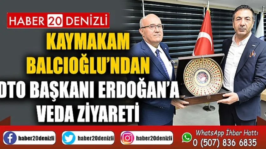 Kaymakam Balcıoğlu’ndan DTO Başkanı Erdoğan’a veda ziyareti