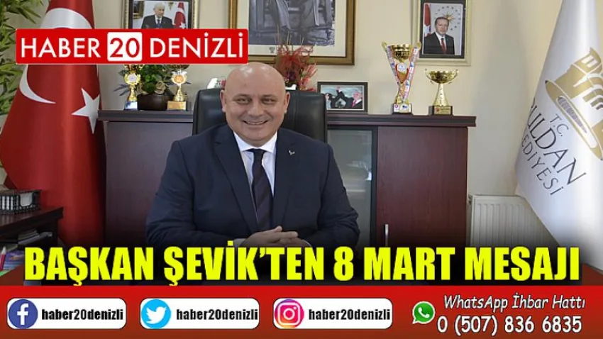 Başkan Şevik’ten 8 Mart mesajı