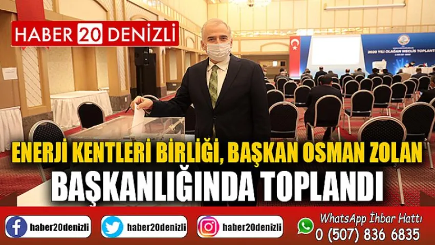 Enerji Kentleri Birliği, Başkan Osman Zolan başkanlığında toplandı