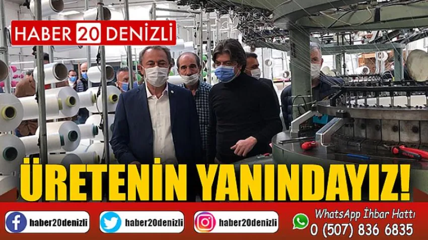 Üretenin Yanındayız!