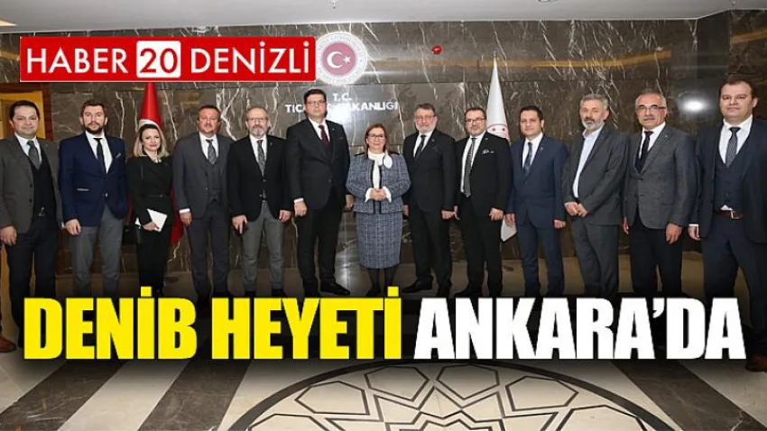 DENİB Heyeti Ankara’da