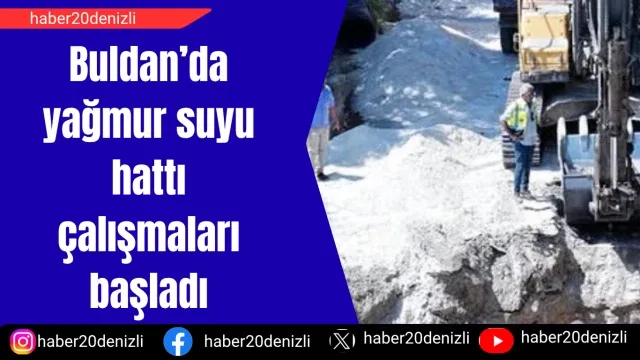 Buldan’da yağmur suyu hattı çalışmaları başladı