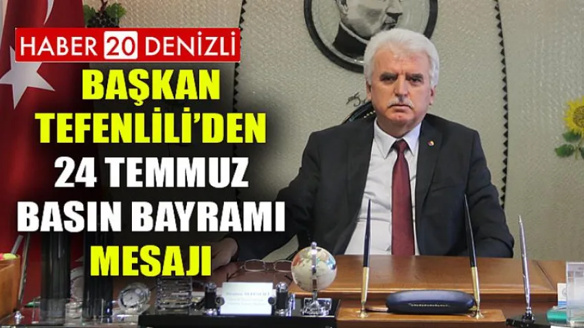 Başkan Tefenlili’den 24 Temmuz Basın Bayramı Mesajı