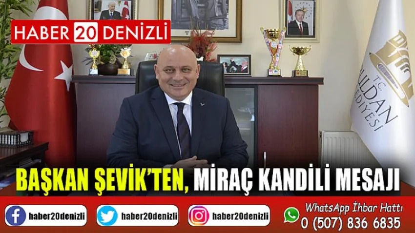 Başkan Şevik’ten, Miraç Kandili mesajı