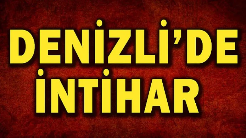 Denizli'de İntihar