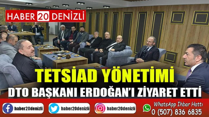 TETSİAD Yönetimi, DTO Başkanı Erdoğan’ı Ziyaret Etti