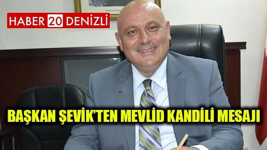 Başkan Şevik’ten Mevlid Kandili Mesajı