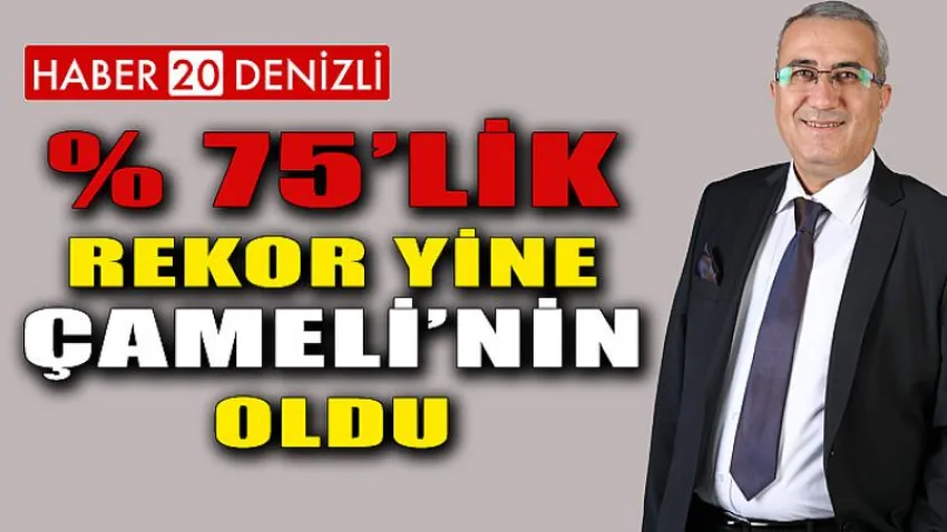 Yüzde 75 ile Rekor Yine Çameli'nin Oldu