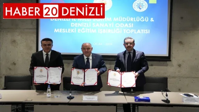 Denizli’de Mesleki Eğitim ve İş Birliği protokolü imzalandı